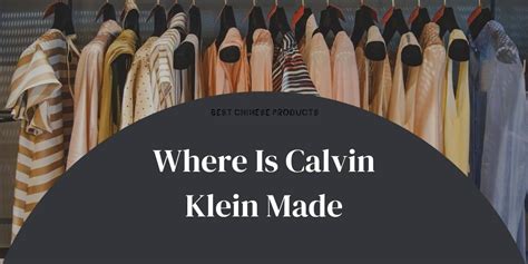 are calvin klein products made in china|calvin richard klein net worth.